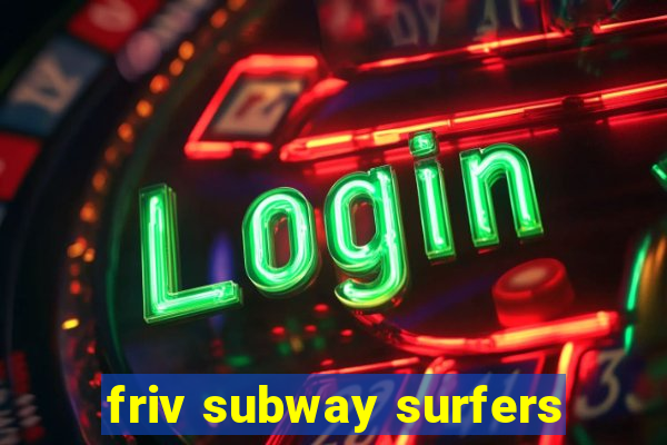 friv subway surfers